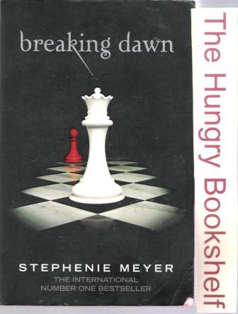 MEYER, Stephenie : Breaking Dawn Book 4 of the Twilight Series